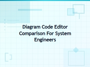 Diagram Code Editor Comparison for System Engineers
