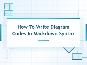How to Write Diagram Codes in Markdown Syntax