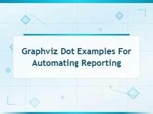 Automating Reports with Graphviz Dot Examples