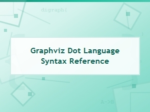 Graphviz Dot Language Syntax Reference